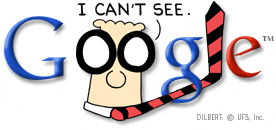 Dilbert (behind O's of 'Google'): I can't see.