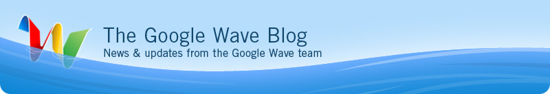 News and Updates from the Google Wave Team